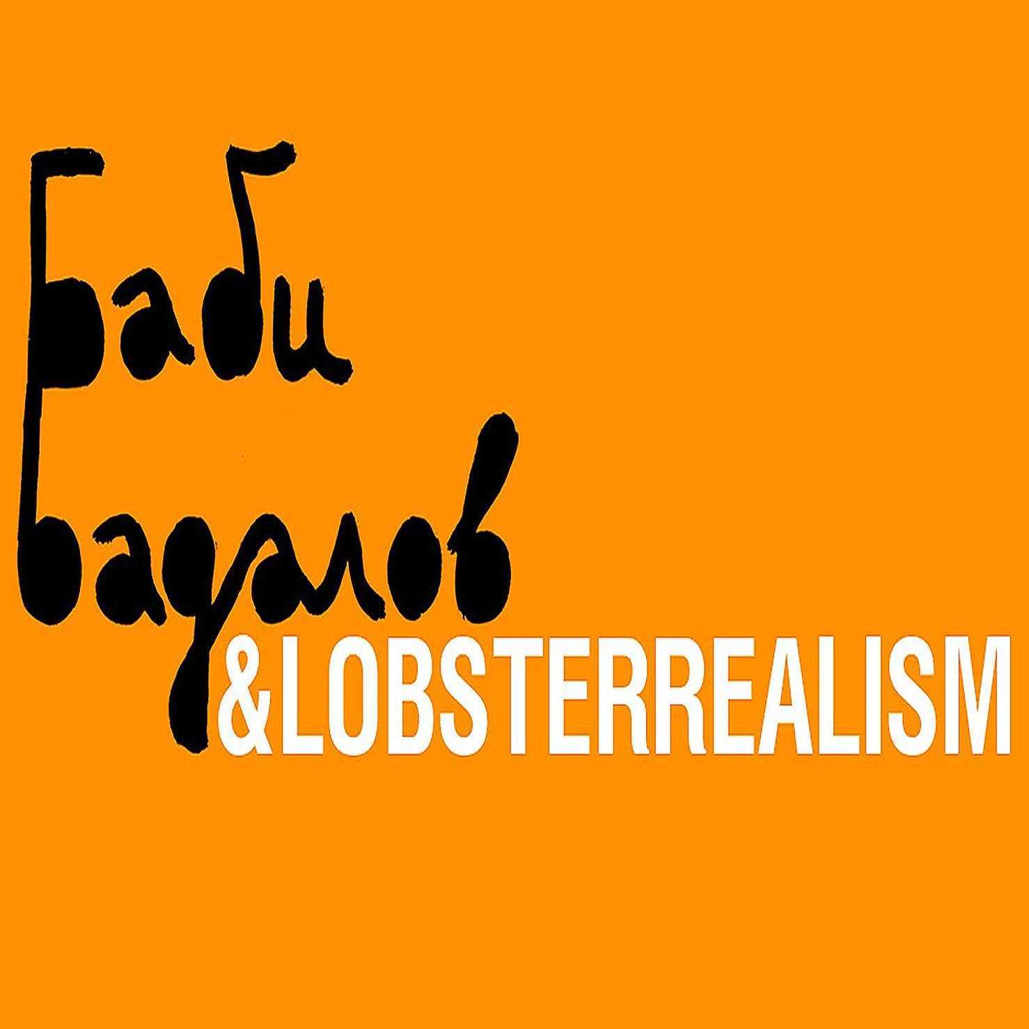 Выставочный проект «Баби Бадалов & LOBSTERREALISM»